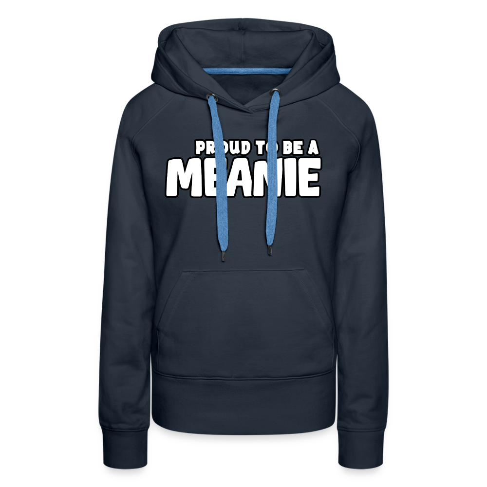 PROUD TO BE A MEANIE - Women’s Premium Hoodie - navy