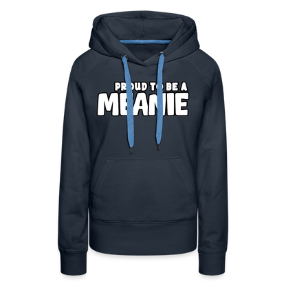 PROUD TO BE A MEANIE - Women’s Premium Hoodie - navy