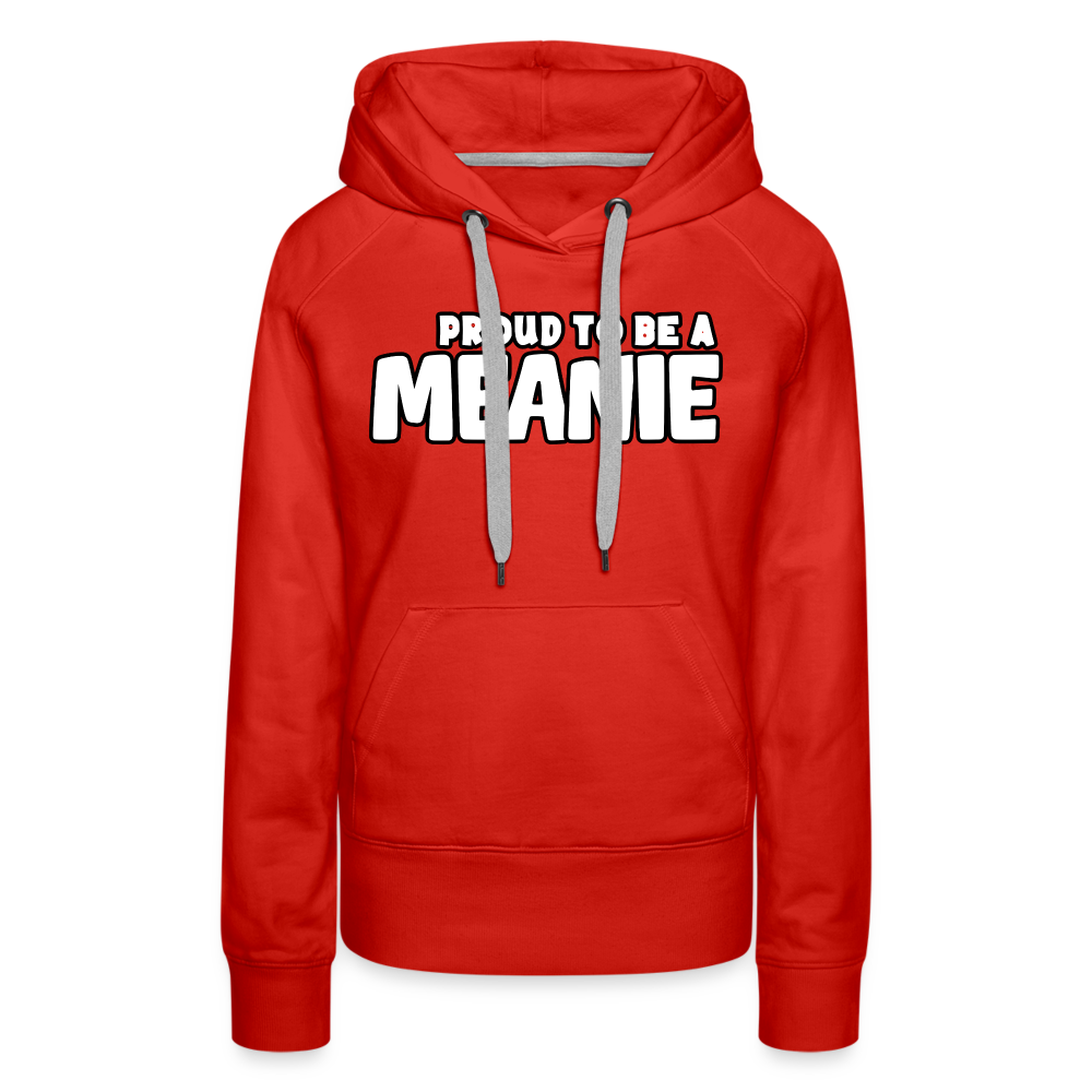 PROUD TO BE A MEANIE - Women’s Premium Hoodie - red