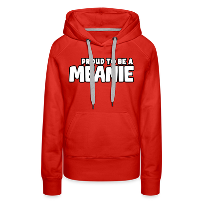 PROUD TO BE A MEANIE - Women’s Premium Hoodie - red