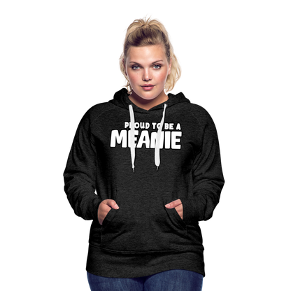 PROUD TO BE A MEANIE - Women’s Premium Hoodie - charcoal grey