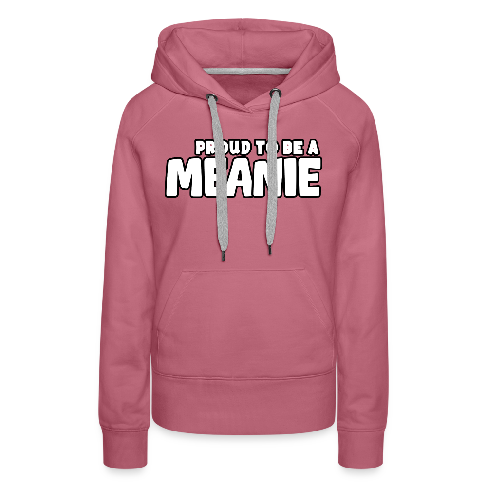 PROUD TO BE A MEANIE - Women’s Premium Hoodie - mauve