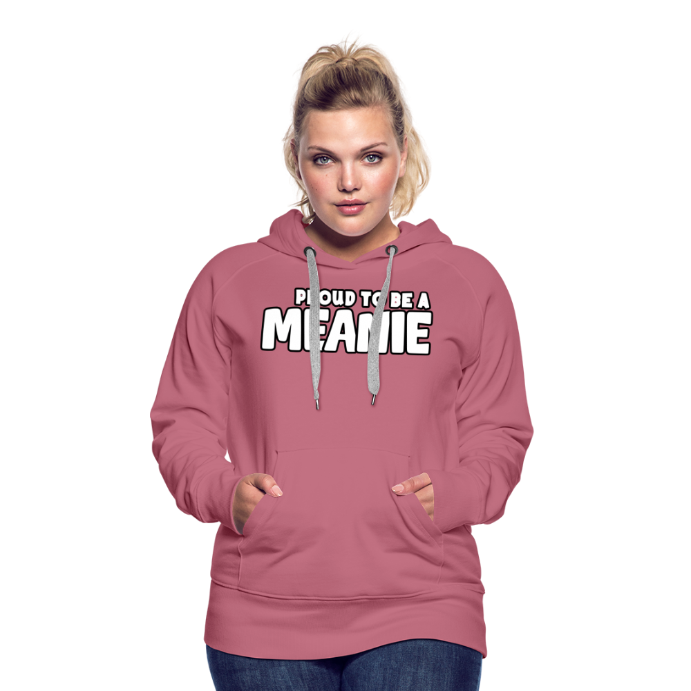 PROUD TO BE A MEANIE - Women’s Premium Hoodie - mauve