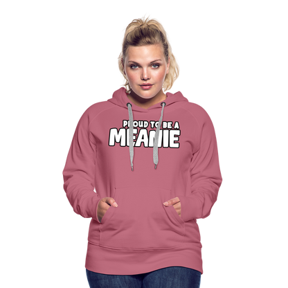 PROUD TO BE A MEANIE - Women’s Premium Hoodie - mauve