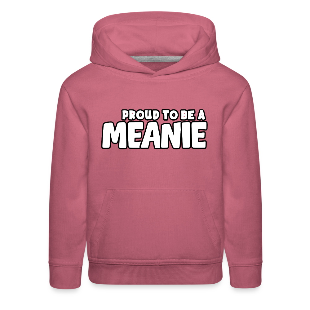 PROUD TO BE A MEANIE - Youth Premium Hoodie - mauve