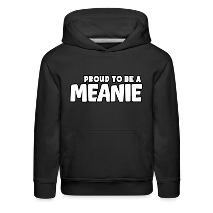 PROUD TO BE A MEANIE - Youth Premium Hoodie - black