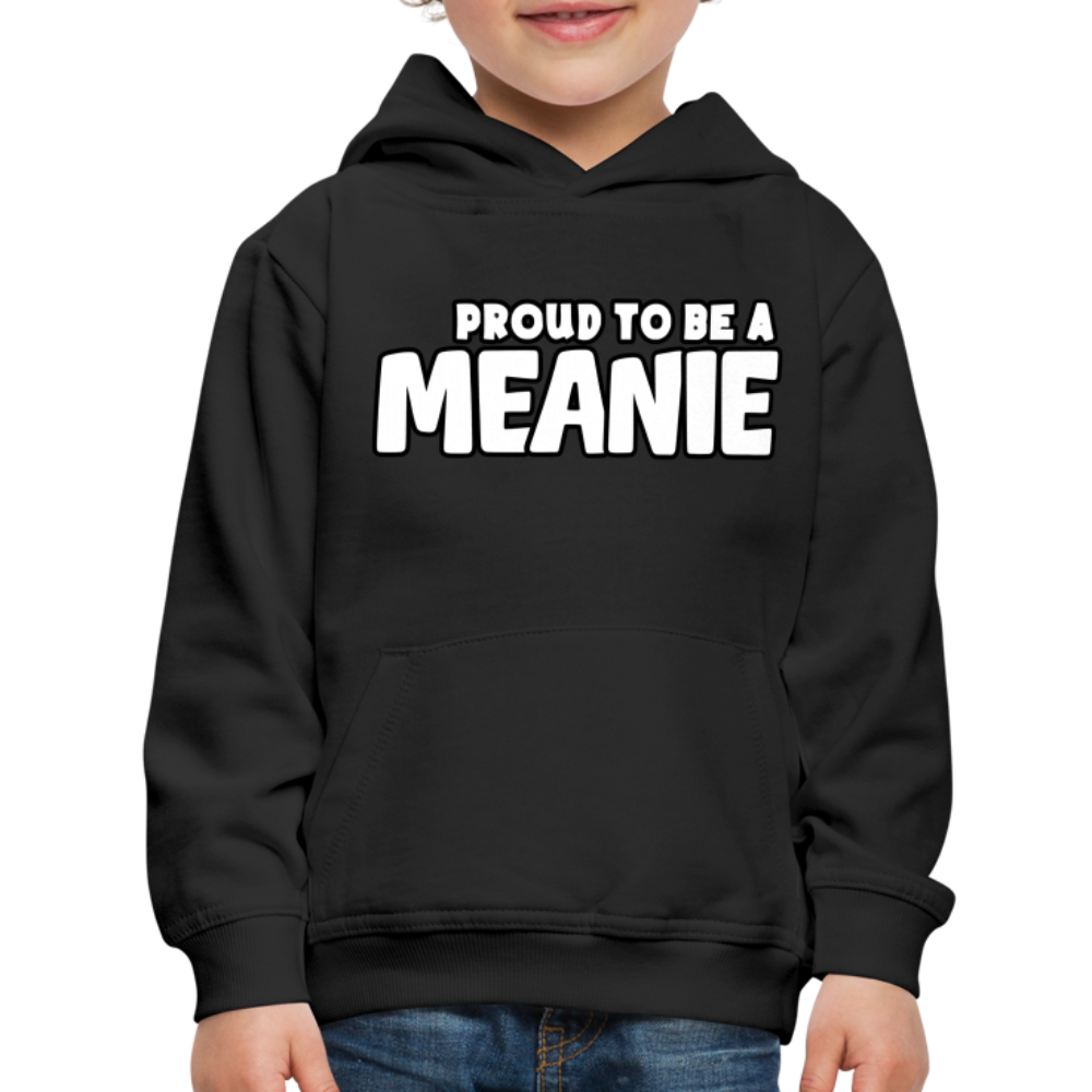 PROUD TO BE A MEANIE - Youth Premium Hoodie - black