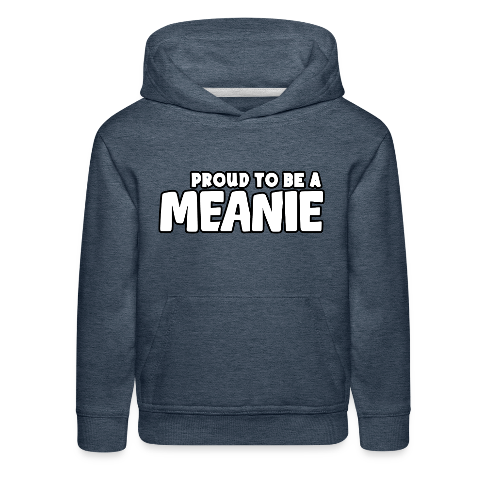 PROUD TO BE A MEANIE - Youth Premium Hoodie - heather denim