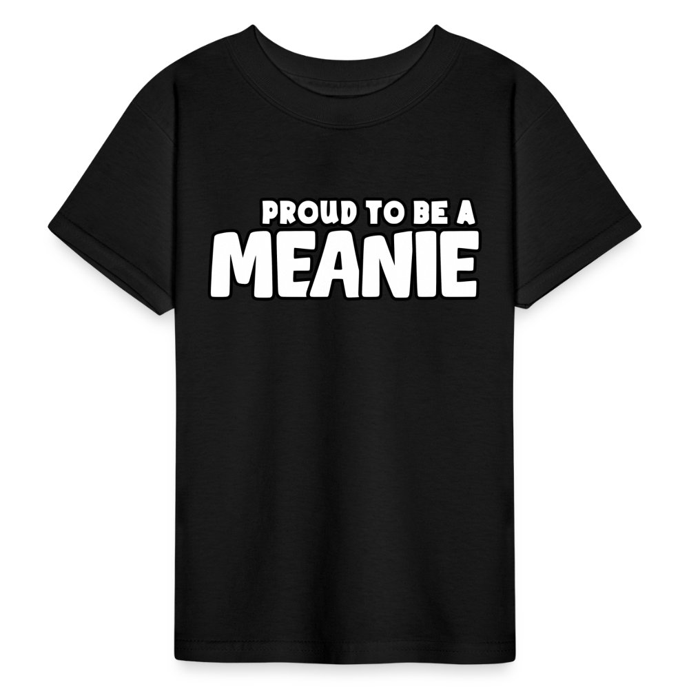 PROUD TO BE A MEANIE - Youth T-shirt - black