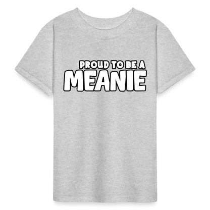 PROUD TO BE A MEANIE - Youth T-shirt - heather gray