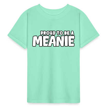 PROUD TO BE A MEANIE - Youth T-shirt - deep mint