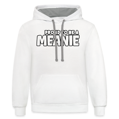 PROUD TO BE A MEANIE - Contrast Adult Hoodie - white/gray