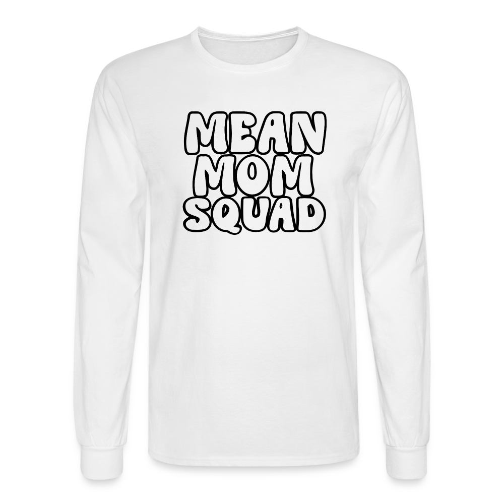 Mean Mom SQUAD - Long Sleeve Adult Shirt - white