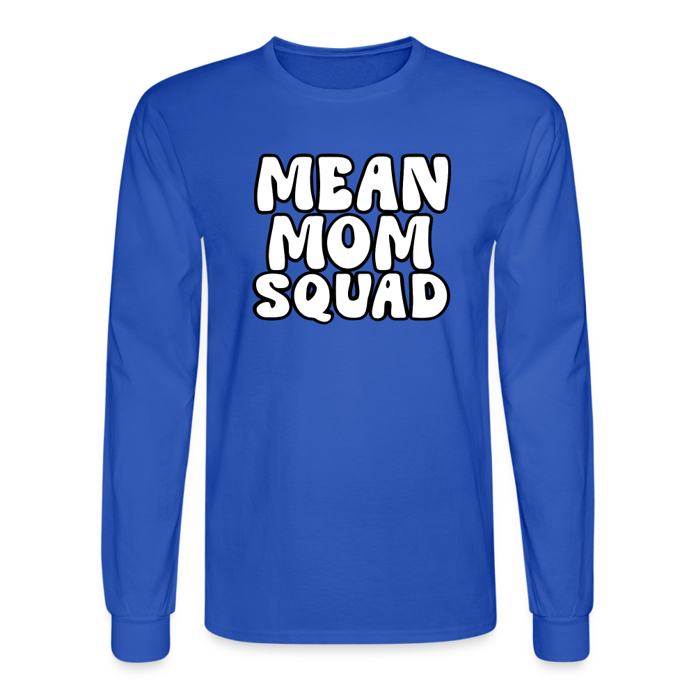 Mean Mom SQUAD - Long Sleeve Adult Shirt - royal blue