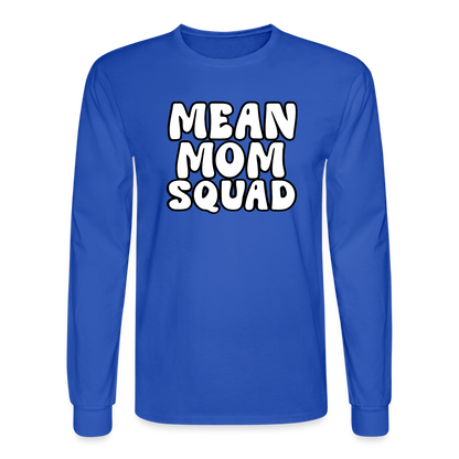 Mean Mom SQUAD - Long Sleeve Adult Shirt - royal blue