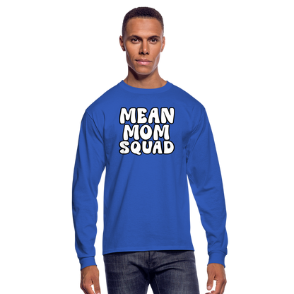 Mean Mom SQUAD - Long Sleeve Adult Shirt - royal blue