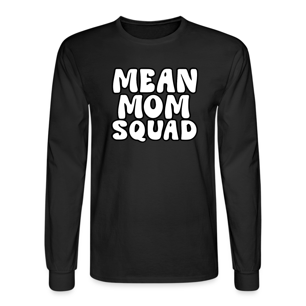 Mean Mom SQUAD - Long Sleeve Adult Shirt - black