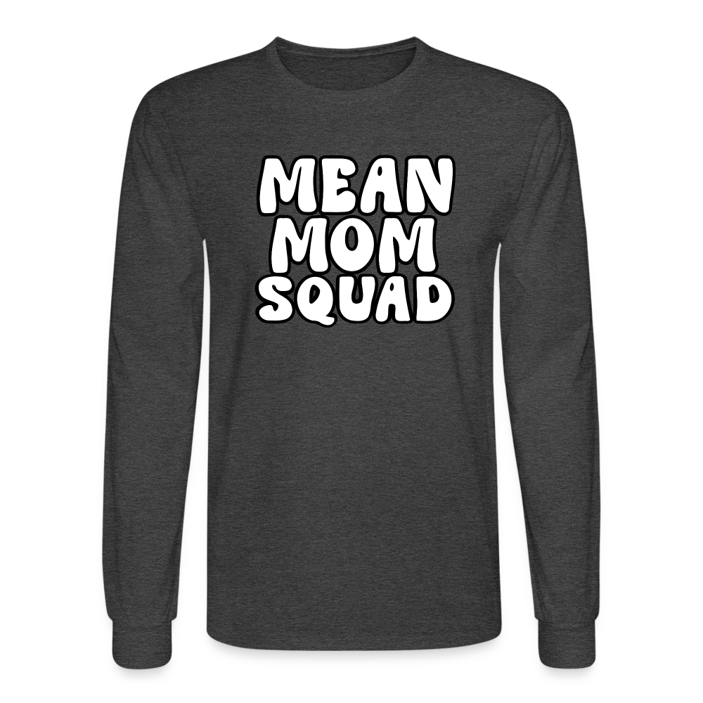 Mean Mom SQUAD - Long Sleeve Adult Shirt - heather black