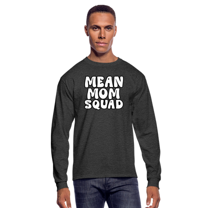 Mean Mom SQUAD - Long Sleeve Adult Shirt - heather black