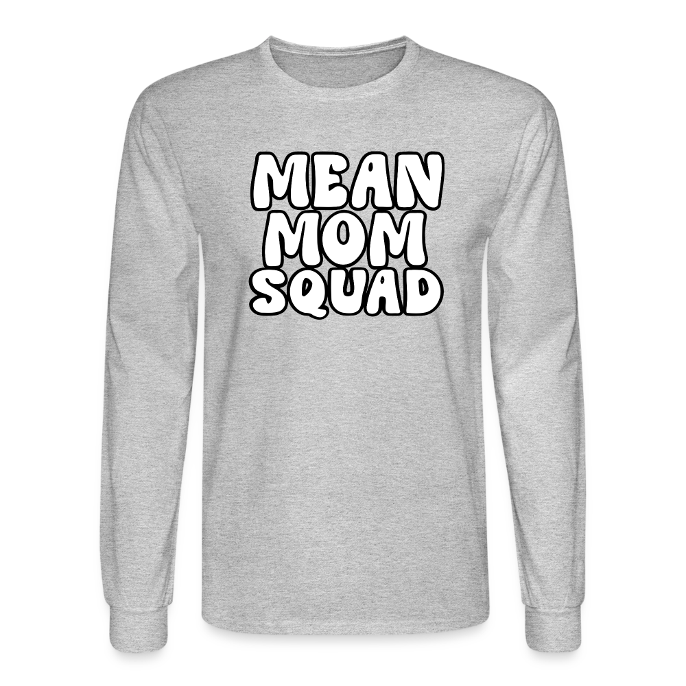 Mean Mom SQUAD - Long Sleeve Adult Shirt - heather gray