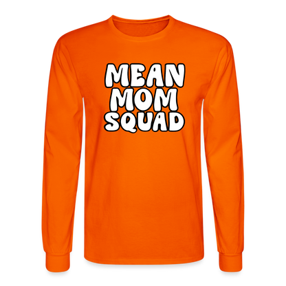 Mean Mom SQUAD - Long Sleeve Adult Shirt - orange