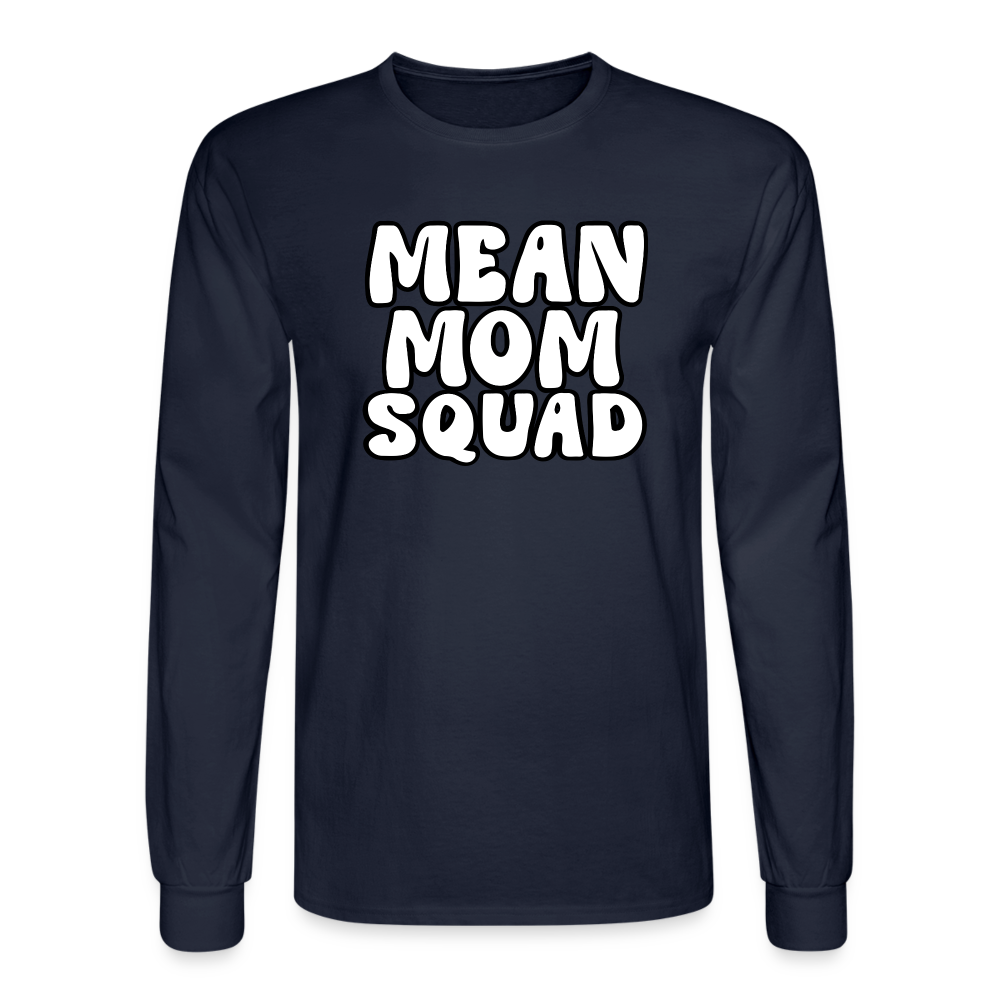 Mean Mom SQUAD - Long Sleeve Adult Shirt - navy