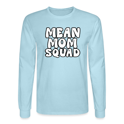 Mean Mom SQUAD - Long Sleeve Adult Shirt - powder blue