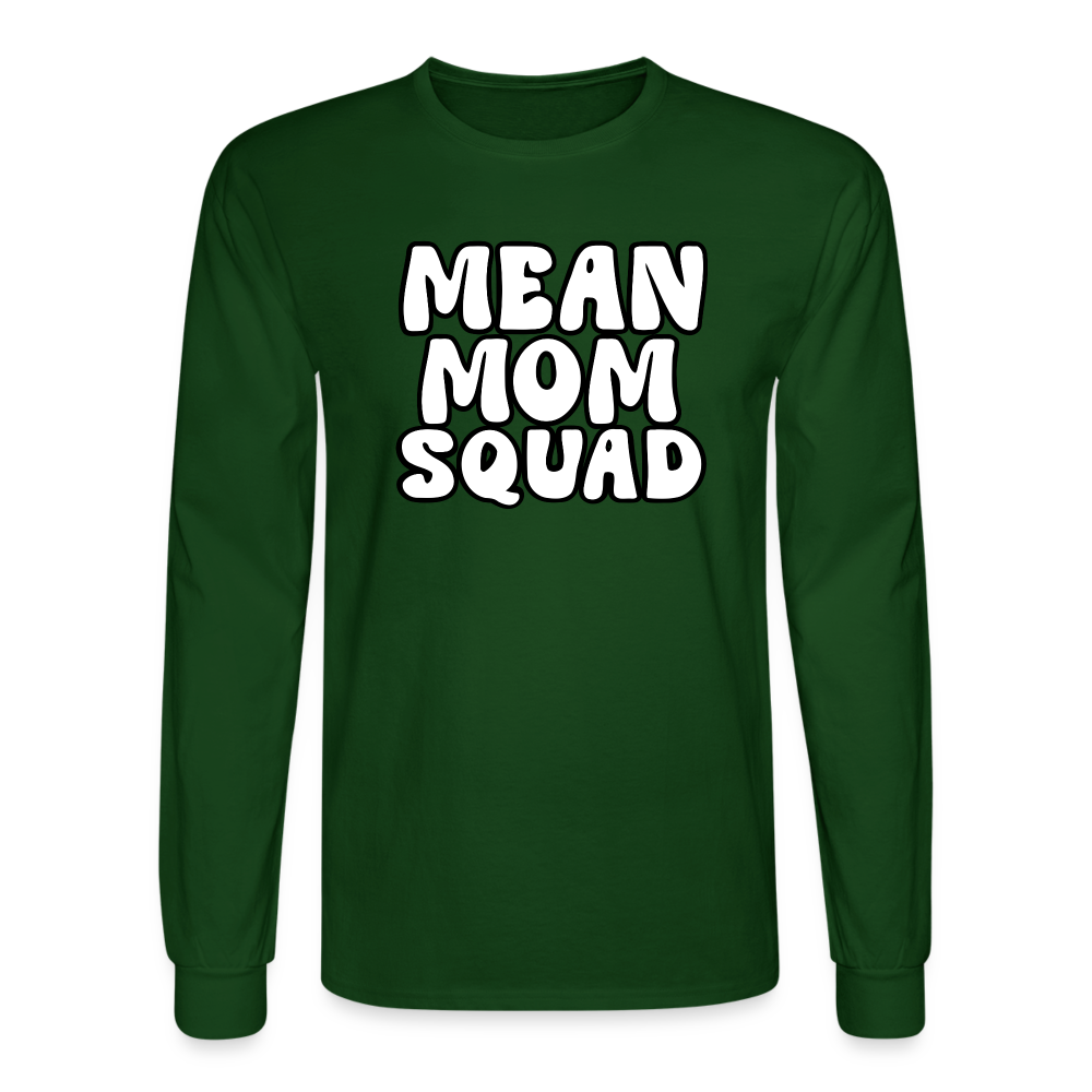 Mean Mom SQUAD - Long Sleeve Adult Shirt - forest green