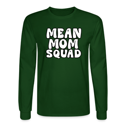 Mean Mom SQUAD - Long Sleeve Adult Shirt - forest green