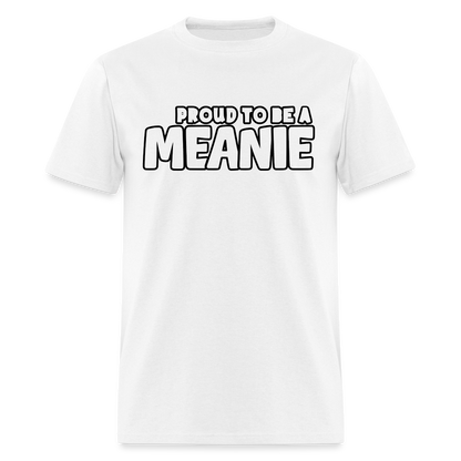 PROUD TO BE A MEANIE - Adult T-shirt - white