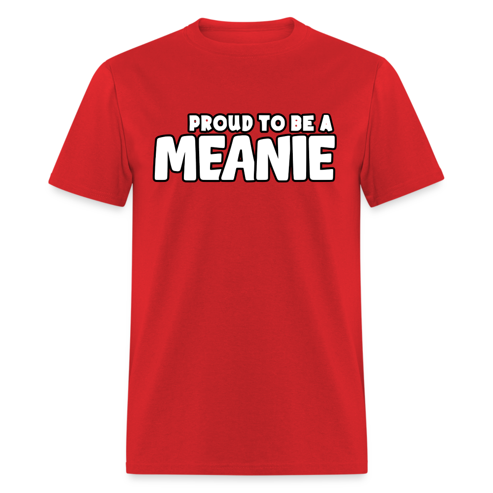 PROUD TO BE A MEANIE - Adult T-shirt - red