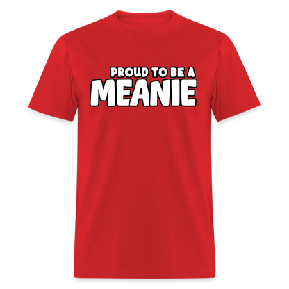 PROUD TO BE A MEANIE - Adult T-shirt - red