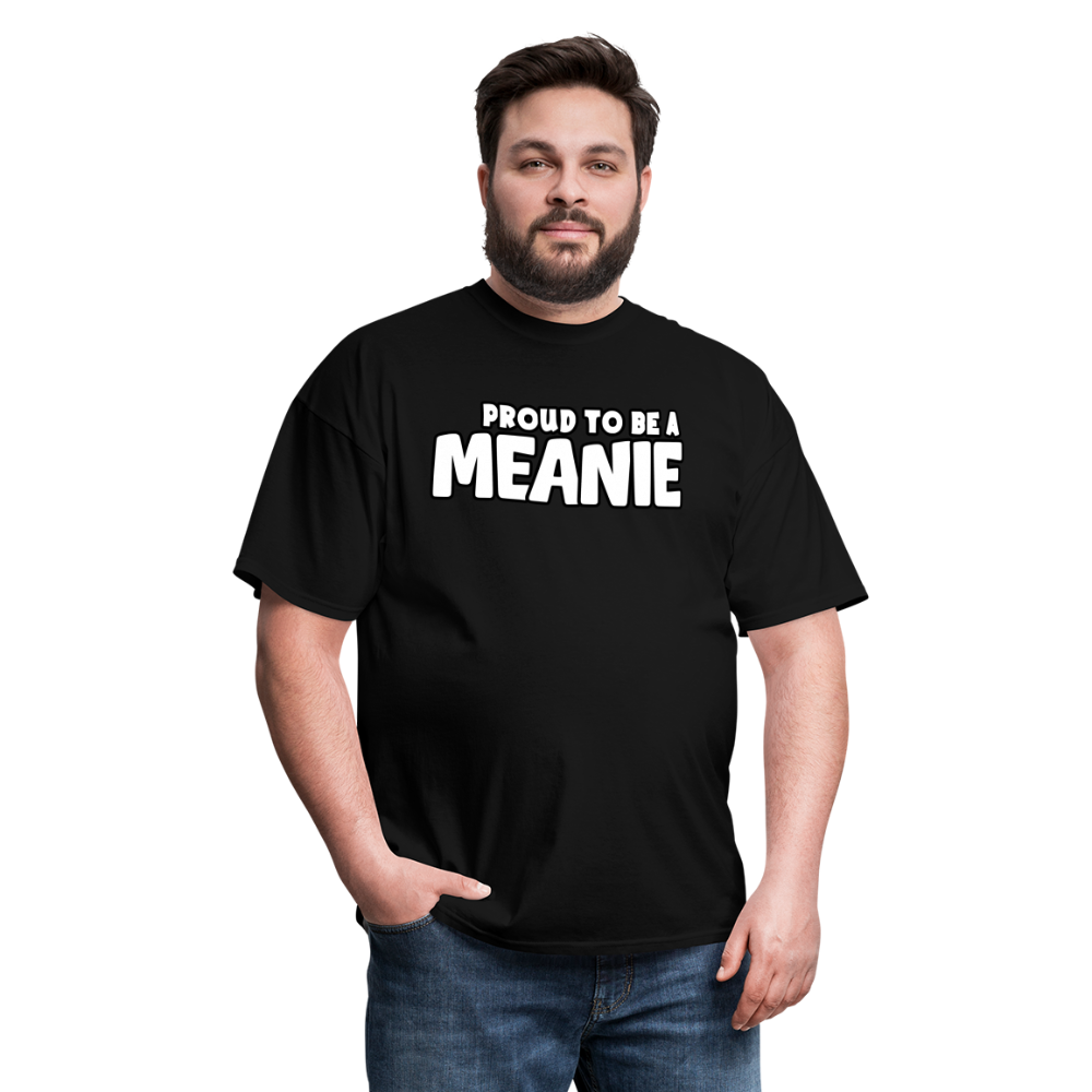 PROUD TO BE A MEANIE - Adult T-shirt - black