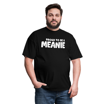 PROUD TO BE A MEANIE - Adult T-shirt - black