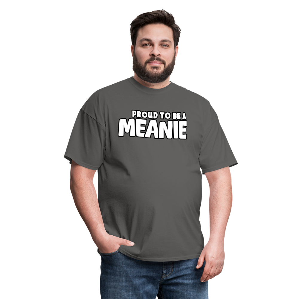 PROUD TO BE A MEANIE - Adult T-shirt - charcoal