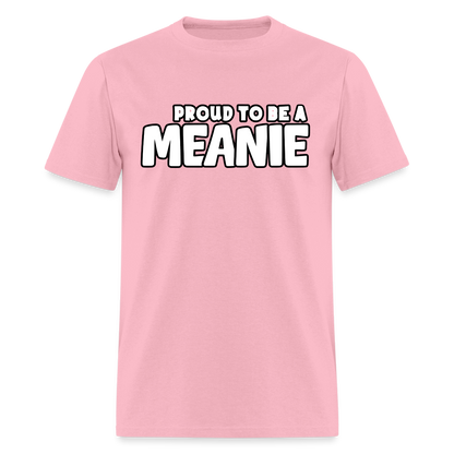 PROUD TO BE A MEANIE - Adult T-shirt - pink