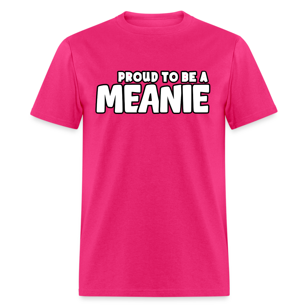 PROUD TO BE A MEANIE - Adult T-shirt - fuchsia