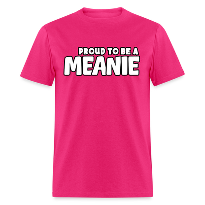 PROUD TO BE A MEANIE - Adult T-shirt - fuchsia