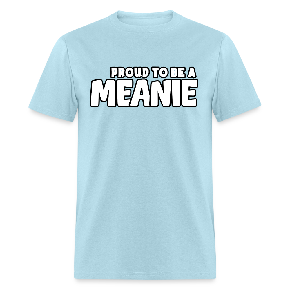 PROUD TO BE A MEANIE - Adult T-shirt - powder blue