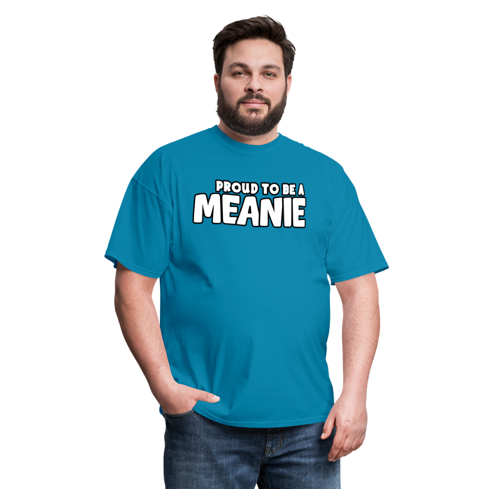 PROUD TO BE A MEANIE - Adult T-shirt - turquoise