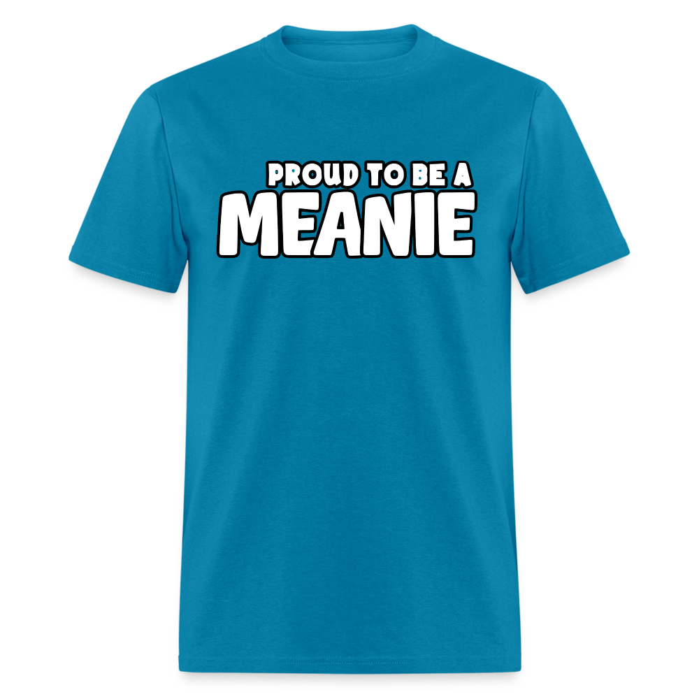 PROUD TO BE A MEANIE - Adult T-shirt - turquoise