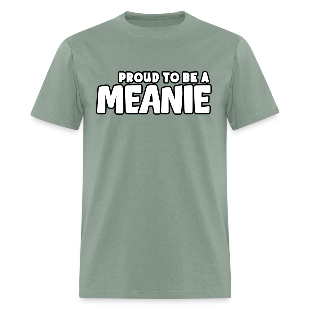 PROUD TO BE A MEANIE - Adult T-shirt - sage