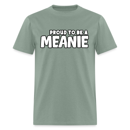 PROUD TO BE A MEANIE - Adult T-shirt - sage