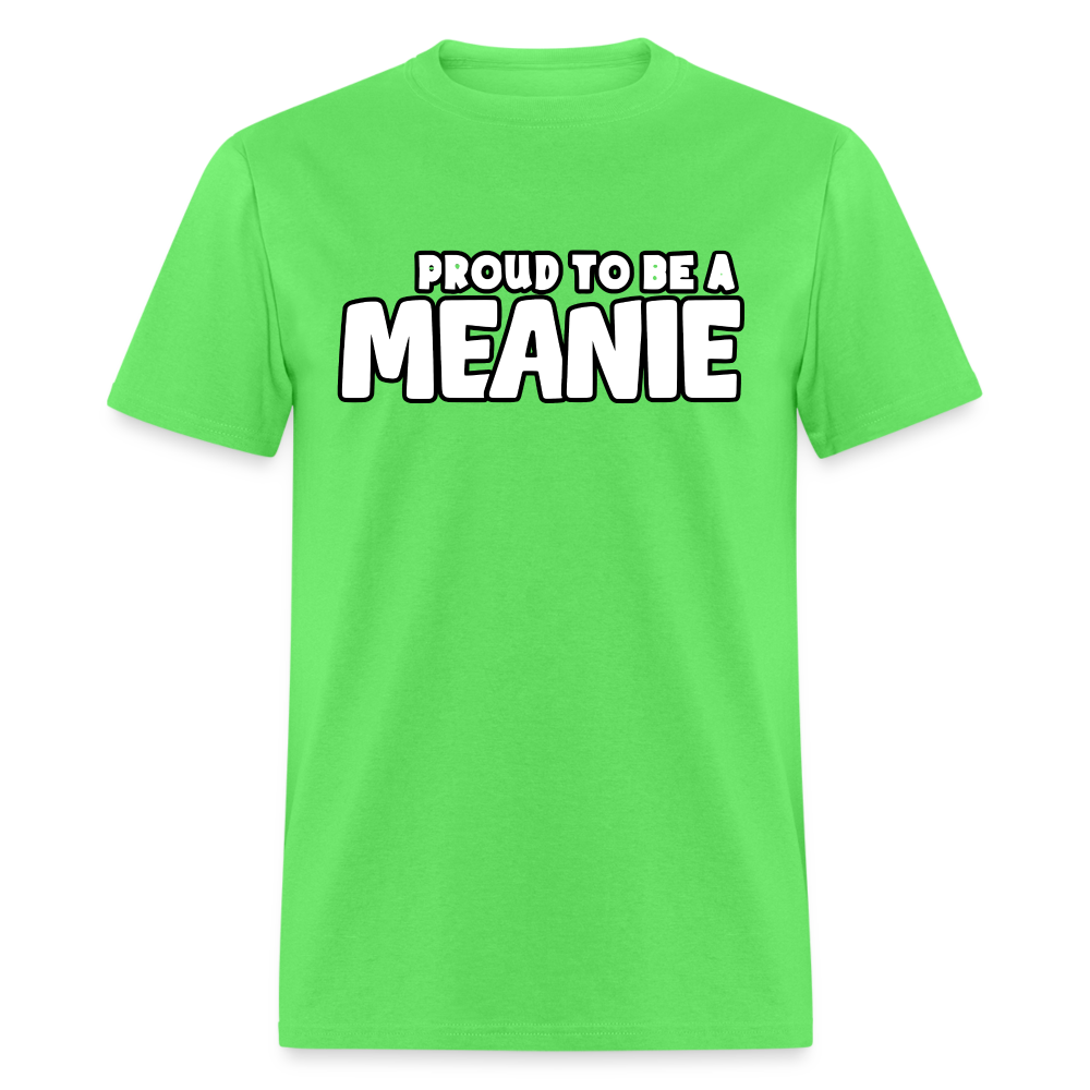 PROUD TO BE A MEANIE - Adult T-shirt - kiwi