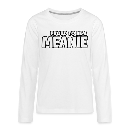 PROUD TO BE A MEANIE - Youth LongSleeve Shirt - white