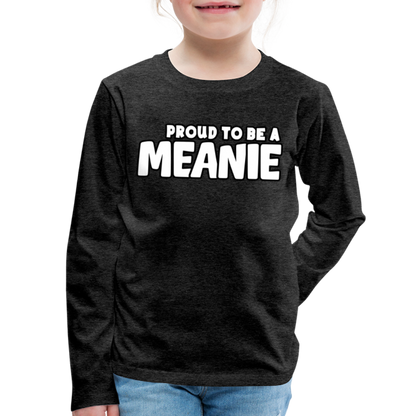 PROUD TO BE A MEANIE - Youth LongSleeve Shirt - charcoal grey