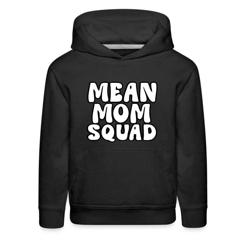 Mean Mom SQUAD - Youth Hoodie - black