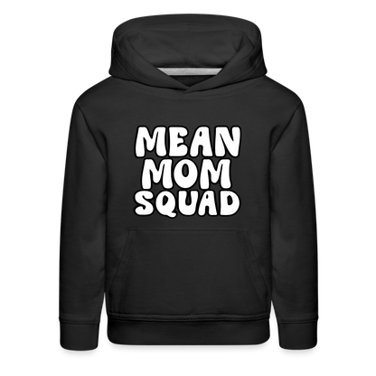 Mean Mom SQUAD - Youth Hoodie - black