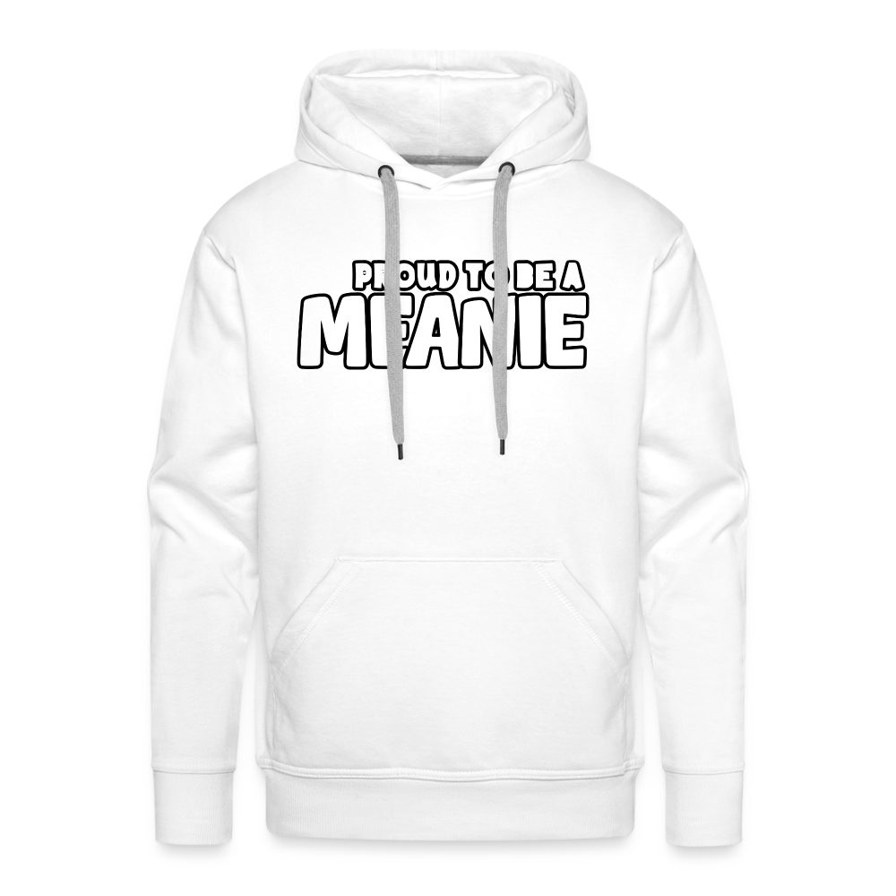 PROUD TO BE A MEANIE - Adult Unisex Hoodie - white