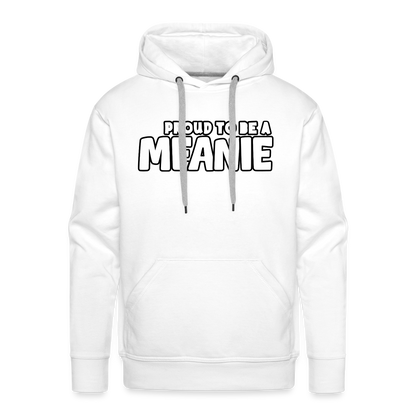 PROUD TO BE A MEANIE - Adult Unisex Hoodie - white